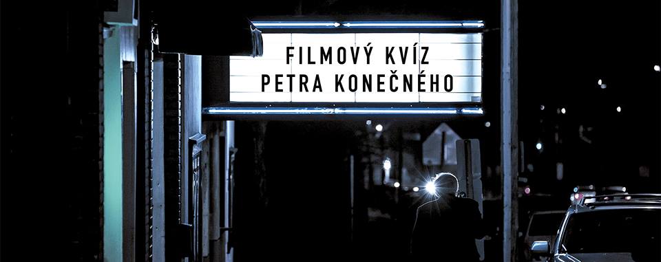 Filmový a seriálový kvíz Petra Konečného